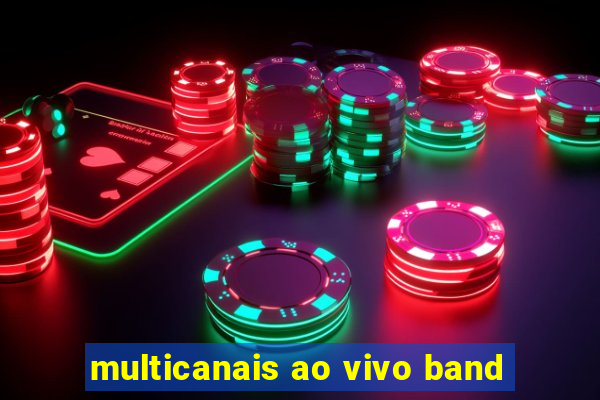 multicanais ao vivo band